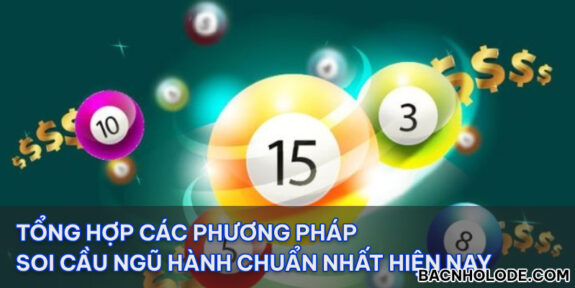 Tổng hợp các phương pháp soi cầu ngũ hành chuẩn nhất hiện nay